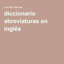 Diccionario Abreviaturas En Ingles Patrones Amigurumis Traducir Al Espanol Y Tejidos