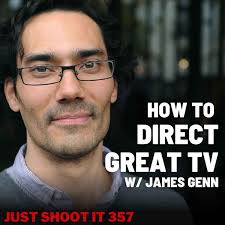 How to Direct Great TV w/James Genn
