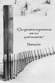 Our Greatest Experiences Are Our Quiet Moments Nietzsche Quote On J Mcginn Image Of New Jersey Beach Refle Wanderlust Quotes Emerson Quotes Words