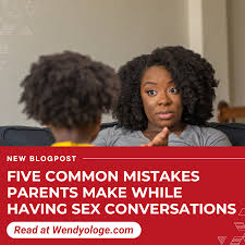 Five Common Mistakes Parents Make While Having Sex Conversations – Wendy  Ologe | Helping parents raise excellent children