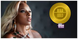 RIAA: Good Morning Gorgeous Becomes Mary J. Bliges First Gold Single  Since 2005s Be Without You - That Grape Juice