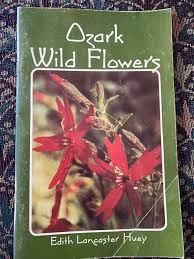 Ozark wild flowers: Amazon.co.uk: Huey, Edith Lancaster: Books