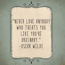 There are too many mediocre things in life. Theme Of The Week Love Oscar Wilde And Extraordinary Love The Lone Panda