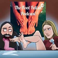 The Foot Fetish Podcast (Podcast Series 2020– ) - IMDb