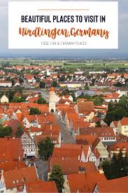 Nordlingen Germany On The Romantic Road Romantic Road Germany Travel Travel