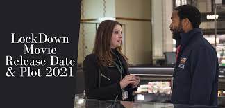 Lockdown 2021 full movie hd. Lockdown Movie Release Date Plot 2021
