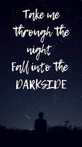 Into the dark side we don't need the light we'll live on the dark side i see it, let's feel it while we're still young and fearless let go of the light fall into the dark side. Alan Walker Darkside Lyrics Alan Walker Song Lyrics Wallpaper Lyrics