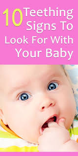 10 Teething Signs To Look Out For With Your Baby Keep A Close Watch On 4 3 And 1 Teething Signs Baby Teething Symptoms Teething Symptoms