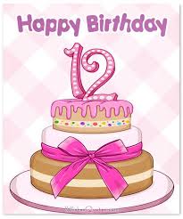 Printable Birthday Cards For 12 Year Old Boy Happy 12th Birthday Wishes For 12 Year Old Boy Or Girl Happy 12th Birthday Birthday Girl Quotes Niece Birthday Wishes