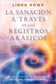 Check spelling or type a new query. Sanacion A Traves De Los Registros Akasicos La Como Utilizar El Poder De Tus Heridas Sagradas Para Descubrir La Perfeccion De Tu Alma Nueva Consciencia Howe Linda Cutanda Morant Antonio Amazon De