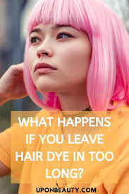 What Happens If You Leave Hair Dye In Too Long Up On Beauty In 2020 Fake Hair Dyed Hair Permanent Hair Dye