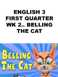 The june convoy and buk 3x2. English 3 Ppt 1st Qtr Week 2 Belling The Cat Mouse
