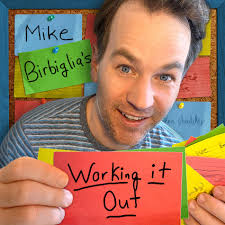 Listen to Mike Birbiglia's Working It Out podcast
