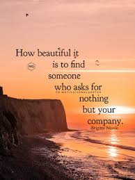 Check out our constantly growing, handpicked list of powerful life changing quotes. Motivational Quotes On Twitter How Beautiful It Is To Find Someone Who Asks For Nothing But Your Company