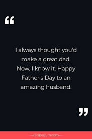 You are my rock, my sounding board, the love of my life, but most importantly you are the congratulations on this father's day. 70 Happy Fathers Day Quotes And Sayings Faith Fitness Food