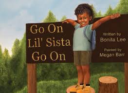 Go On Lil' Sista Go On: Lee, Bonita, Barr, Megan: 9798987671108:  Amazon.com: Books
