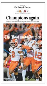 The Post And Courier Clemson Ncaa 2018 National Football Championship Front Page Poster 5 Clemson Tigers Football Clemson Clemson Football