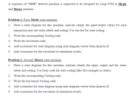 Mealy state machine require only three states st0,st1,st2 to detect the 101 sequence. Solved A Sequence Of 1010 Detector Machine Is Requested Chegg Com