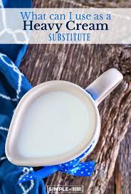 What Can I Use As A Heavy Cream Substitute Simple At Home Heavy Cream Substitute Heavy Cream Heavy Cream Recipes