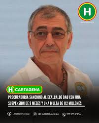 La Procuraduría General de la Nación sancionó en fallo de primera instancia  al exalcalde de Cartagena, William Jorge Dau Chamatt, con nueve meses de  suspensión del ejercicio del cargo por irregularidades en