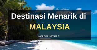 Bosan dengan percutian yang biasa? 257 Tempat Menarik Di Malaysia Paling Popular 2021 Untuk Dilawati