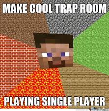 Maybe you would like to learn more about one of these? We Can T Get Enough Of These Minecraft Memes 100 Funny Memes To Get You Through The Day