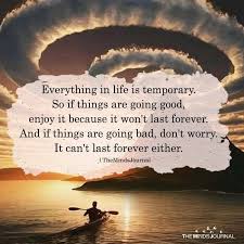 Everything In Life Is Temporary Everything Is Temporary Quotes Inspirational Quotes Pictures Temporary Quotes
