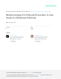 Find, reach, and convert your audience. Pdf Media Framing Of A Political Personality A Case Study Of A Malaysian Politician Lee Kuok Tiung Academia Edu