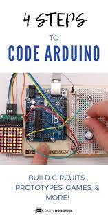 Four Steps To Writing An Arduino Program Learn Robotics Arduino Programming Learn Robotics Arduino