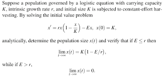 In an ecology, you can learn a lot from a curve of the system dynamics (the second derivative of the population equations tells you about the relative rates of births and as an example, whales must be able to hear each other at sea in order to find each other and reproduce. Suppose A Population Governed By A Logistic Equation Chegg Com