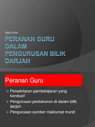 Maybe you would like to learn more about one of these? Peranan Guru Dalam Pengurusan Bilik Darjah