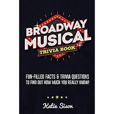 Mar 22, 2015 · musical theater trivia. Buy Broadway Musical Trivia Book Fun Filled Facts Trivia Questions To Find Out How Much You Really Know Paperback March 22 2021 Online In Turkey 1955149011