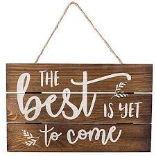 Hand me the fizz wooden sentiment wall mounted plaque hanging bar sign quote uk. Outshine The Best Is Yet To Come Rustic Wooden Motivational Quote Sign 6 X10 Walmart Com Wooden Signs Diy Wood Signs Wall Signs