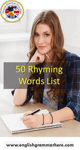 Rhyming words are two or more words that have the same or similar ending sound. 50 Rhyming Words List Rhyming Words List A To Z English Grammar Here