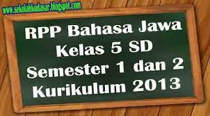 Maybe you would like to learn more about one of these? Rpp Bahasa Jawa Kelas 5 Sd Semester 1 Dan 2 Kurikulum 2013 Sekolah Dasar