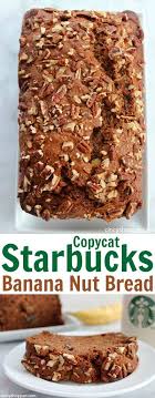 Copycat Starbucks Banana Nut Bread Recipe Starbucks Banana Nut Bread Recipe Banana Nut Bread Recipe Starbucks Recipes