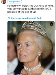 Katharine Worsley, the Duchess of Kent, who converted to Catholicism in  1994, has died at the age of 92.