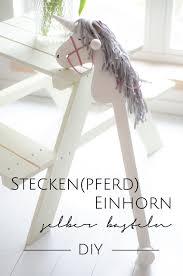 Steckenpferd Oder Einhorn Unicorn Selber Basteln Einhorn Basteln Steckenpferd Steckenpferd Basteln