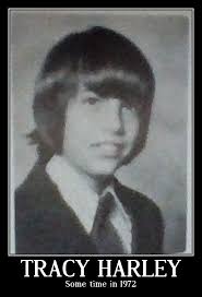 Tracy George Harley born December 12 1958 died December 27 1986. Tracy  Harley was born in Atlanta Georgia, spent most of his life in Columbus,  Georgia, a graduate of Richards Middle School