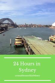 A Perfect 24 Hours In Sydney Around The World In 24 Hours In 2020 Italy Travel Photography Australia Travel New York Tourist Attractions