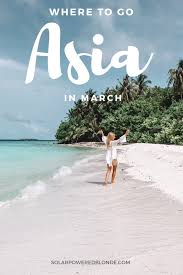 Best Places To Visit In March In Asia Solarpoweredblonde In 2020 Cool Places To Visit Travel Destinations Asia Southeast Asia Travel