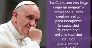 Aunque habla más con gestos que con palabras, al papa francisco le han bastado 7 palabras para cambiar el paso de la iglesia católica. Educar Con Jesus Mensaje Cuaresma 2018 Papa Francisco