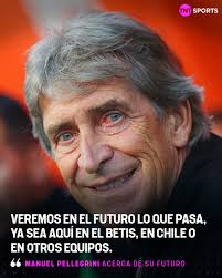 😱🇨🇱💭 ¿Un guiño a #LaRoja? Manuel Pellegrini puso paños fríos con  respecto a su futuro, donde abrió las puertas a seguir en el Real Betis,  pero también nombró a Chile como uno