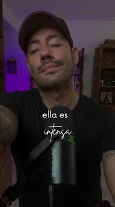 Ella es intensa.