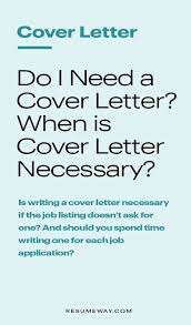 This is your opportunity to reach the people who can help you meet your goals, so don't. Do I Need A Cover Letter When Is A Cover Letter Necessary Writing A Cover Letter Cover Letter Tips Cover Letter