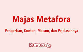 Contoh kalimat yang termasuk dalam majas metafora adalah Majas Metafora Pengertian Contoh Macam Dan Pejelasannya
