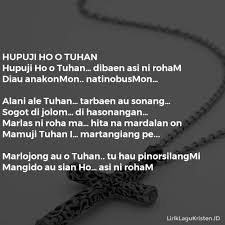 Maybe you would like to learn more about one of these? Hupuji Ho O Tuhan Lirik Lagu Kristen