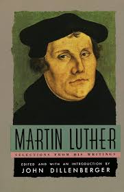 Martin Luther : Selections From His Writings: Martin Luther, John  Dillenberger: 9780385098762: Amazon.com: Books