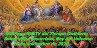 Domingo Xxxiv Del Tiempo Ordinario Ciclo A 22 De Noviembre De 2020 Solemnidad De Jesucristo Rey Del Universo Parroquia Ntra Sra De La Esperanza