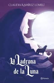Resumen del libro la l y la luna. Ebook La Ladrona De La Luna Ebook De Claudia Ramirez Lomeli Casa Del Libro